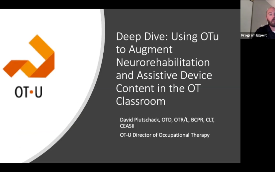 Deep dive: Using OTu to enhance your Neurology and Assistive Devices courses